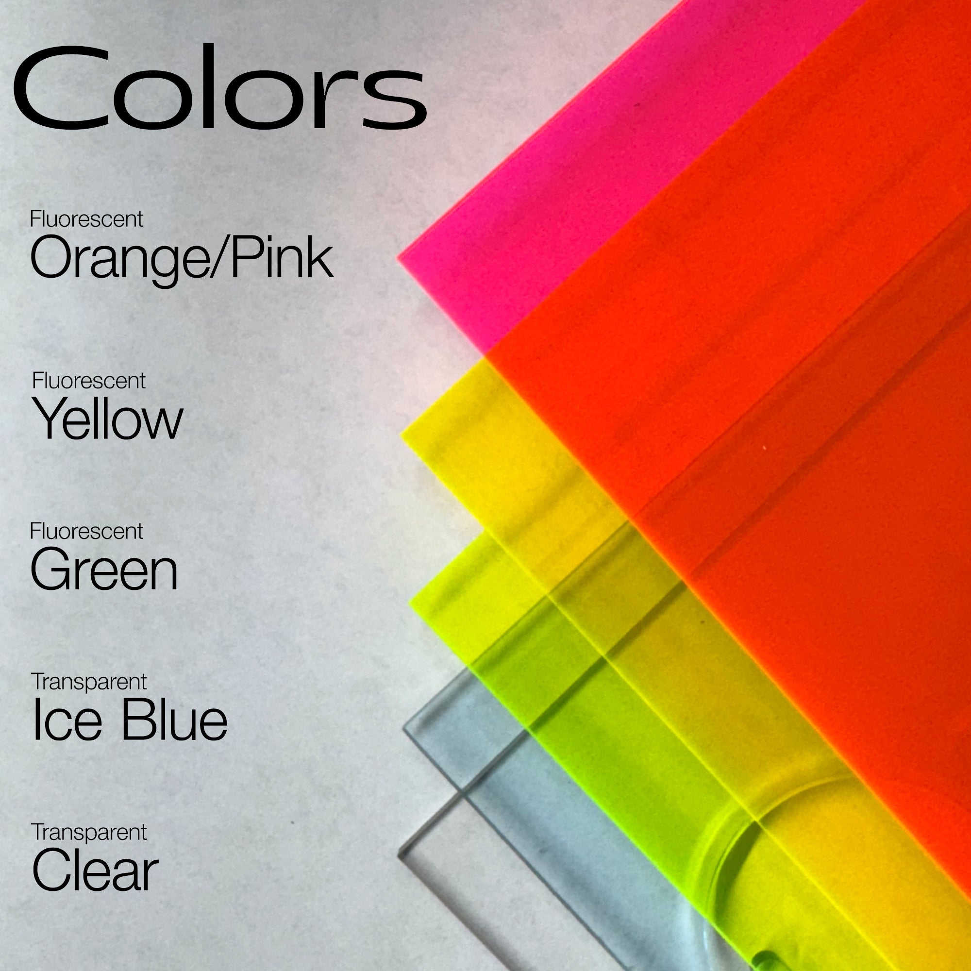 Cast acrylic color swatches including orange/pink, yellow, green, ice blue, and clear on a gray background with text indicating color names.